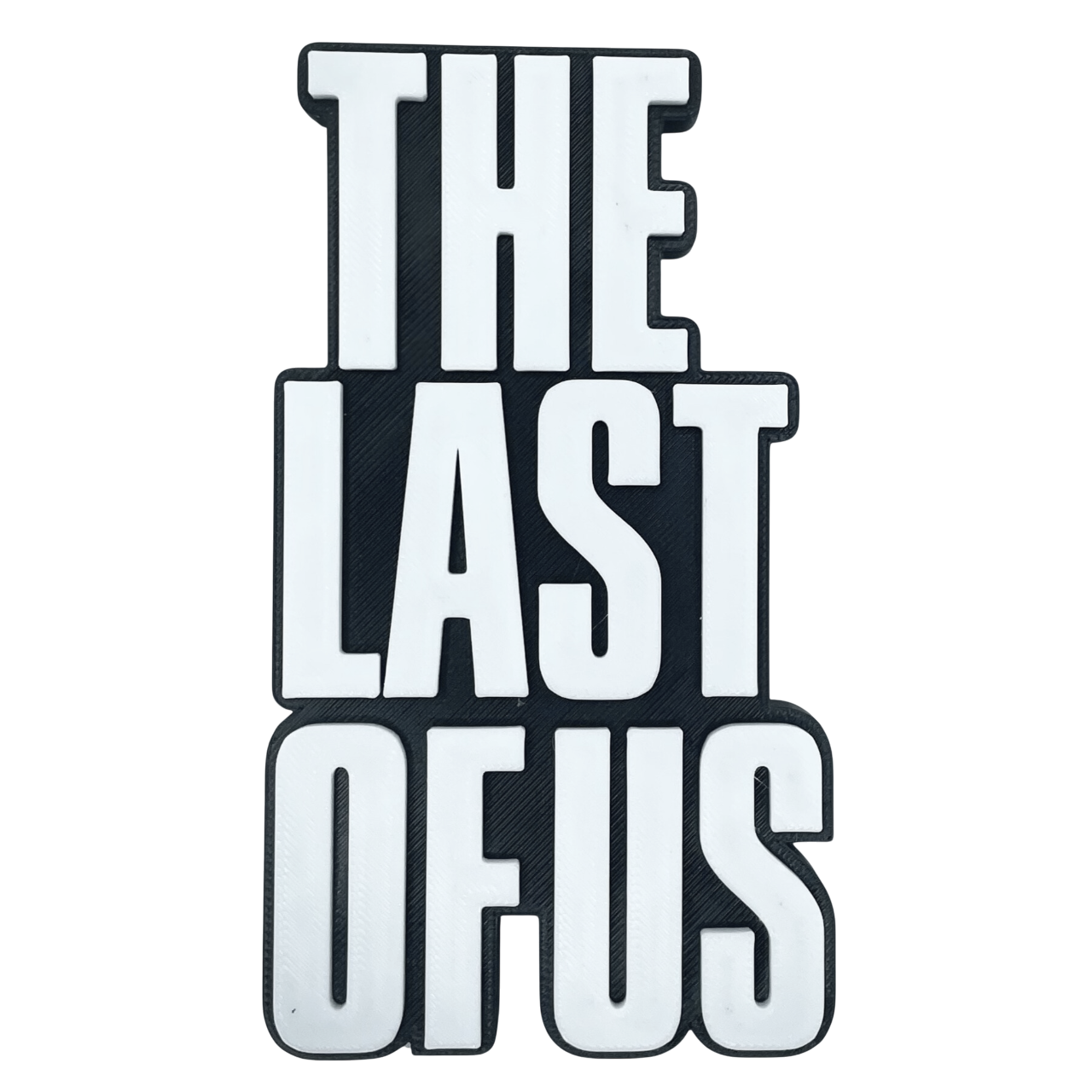 The Last Of Us Sign - Brooks3DPrint